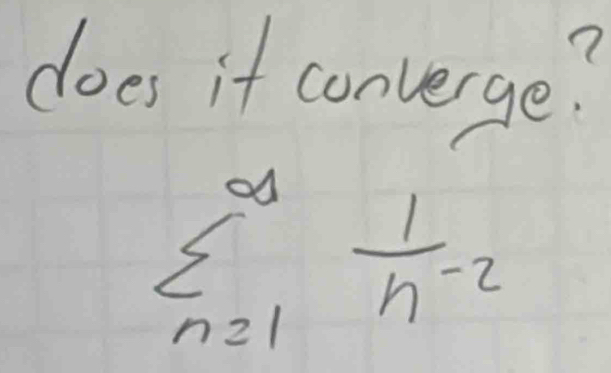 does it converge?
sumlimits _(n=1)^(∈fty)  1/n -2