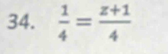  1/4 = (z+1)/4 