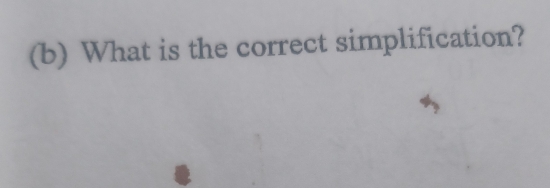 What is the correct simplification?