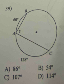 39
A) 86° B) 54°
C) 107° D) 114°