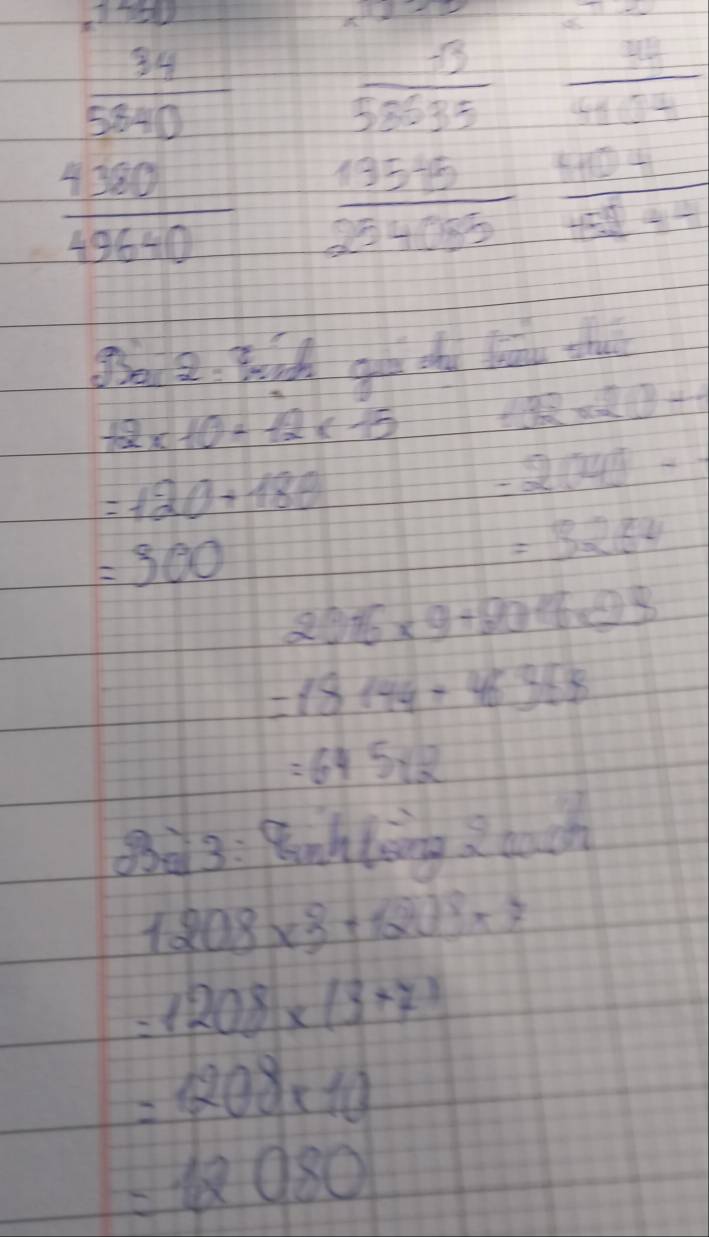  34/4104 
beginarrayr 37 5800 +500 +500 5000endarray frac  (-3)/545.5   (135.5)/24755  hline endarray _ 6404 
frac -1+4 1/2 1)frac -1/2 
B_0 2. Boid golo do loly tha
+2* 10+12* 15 +32* 20=
=120+180
-2(4)-
=300
=3264
2016* 9+9016* 23
=18144+46358
=645* 2
Boo 3: Boohloing 2 buch
1208* 3+1208* 7
=1208* (3+7)
=1208* 10
=12080