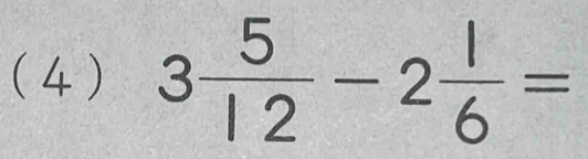 (4 ) 3 5/12 -2 1/6 =