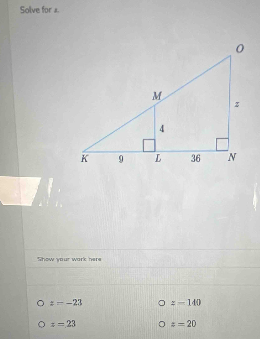 Solve for s. 
Show your work here
z=-23
z=140
z=23
z=20