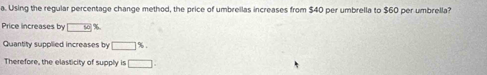 Solved: Using the regular percentage change method, the price of ...