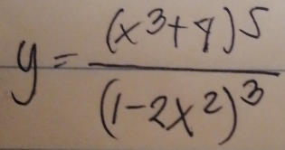 y=frac (x^3+4)^5(1-2x^2)^3