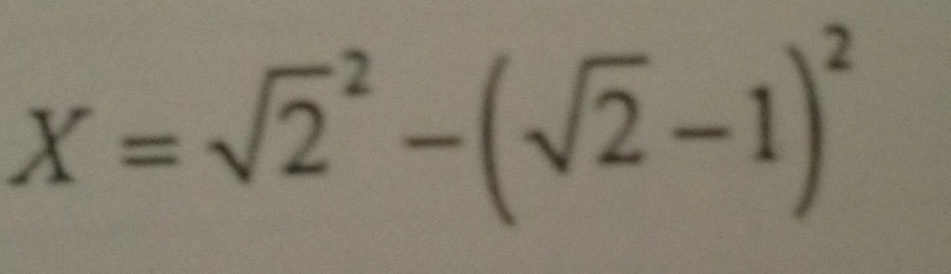 X=sqrt 2^(2-(sqrt(2)-1)^2)