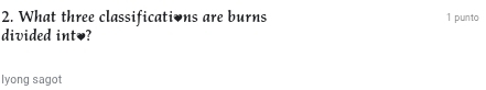 What three classifications are burns 1 punto 
divided into? 
lyong sagot