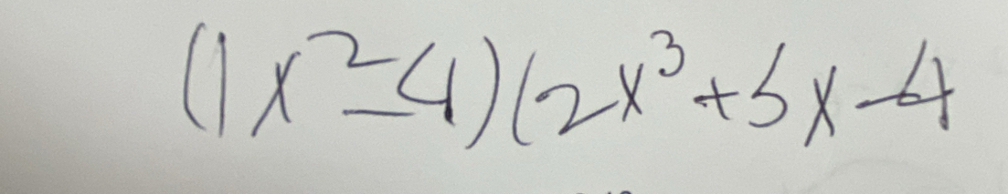 (1x^2-4)(2x^3+5x-4