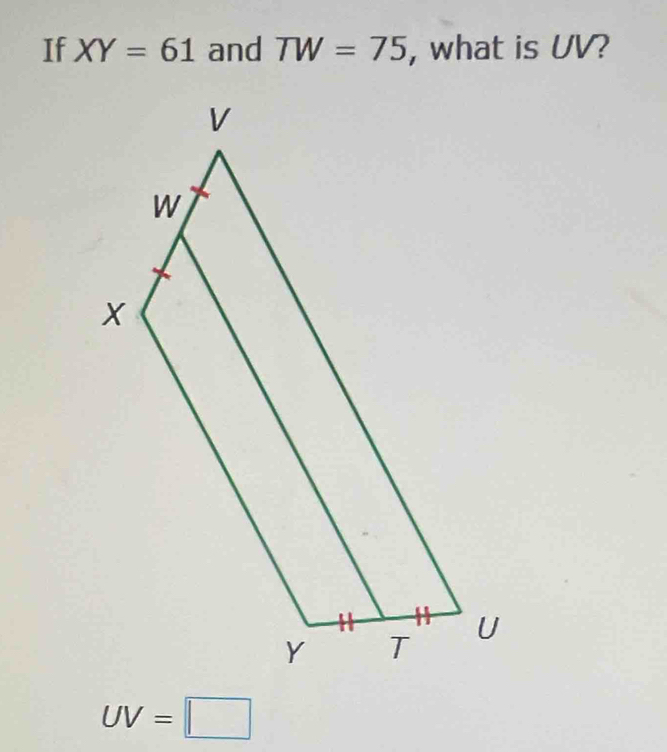 If XY=61 and TW=75 , what is UV?
UV=□