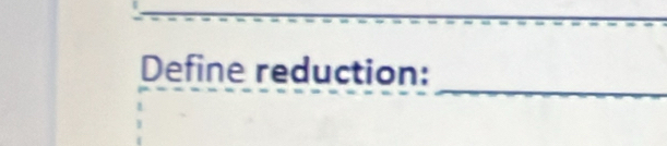 Define reduction: