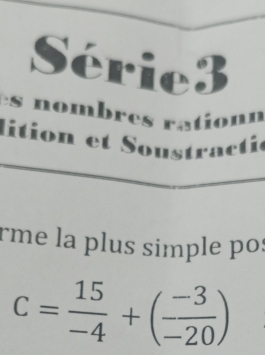 Sér 
re 
o et So u^ 
nct 
rme la plus simple po:
C= 15/-4 +( (-3)/-20 )