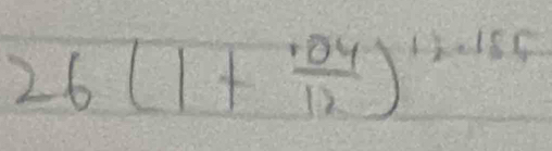 26(1+ (.04)/12 )^12.155