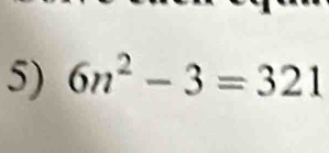 6n^2-3=321