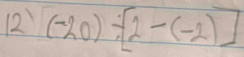 12 (-20)/ [2-(-2)]