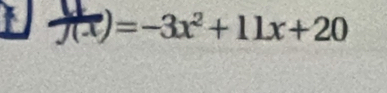 f(x)=-3x^2+11x+20