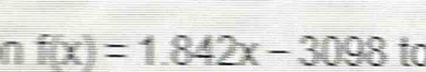 1 f(x)=1.842x-3098 to