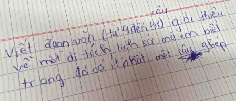 cau 
Viet dean wán (tu udènsù giòi the 
ve mot dì tich lich sà màem biè 
trong do do itn hat mài caōu ghep