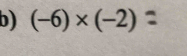 (-6)* (-2)=