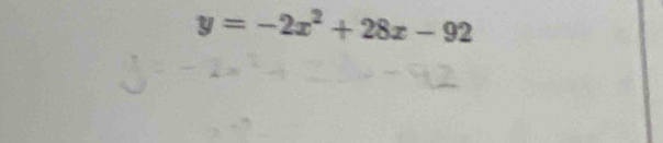 y=-2x^2+28x-92