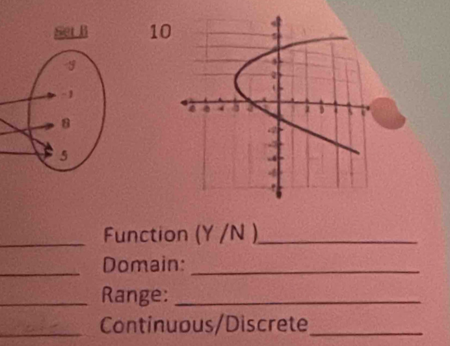 Function (Y/N _ 
_Domain:_ 
_Range:_ 
_Continuous/Discrete_