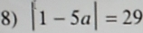 |1-5a|=29