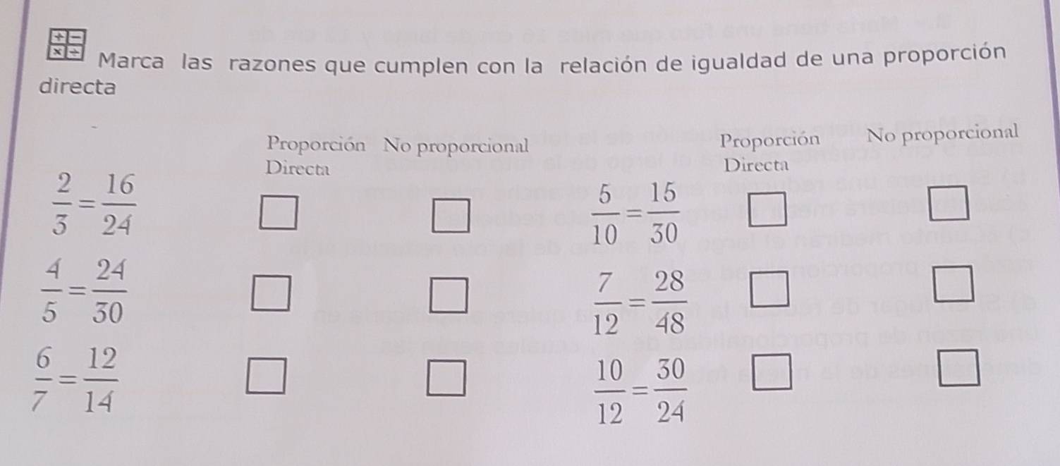 Marca las razones que cumplen con la relación de igualdad de una proporción
directa