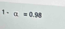 1 - alpha =0.98