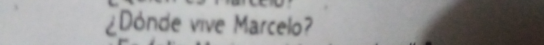 ¿Dónde vive Marcelo?