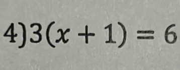 3(x+1)=6