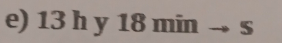 13 h y 18 min