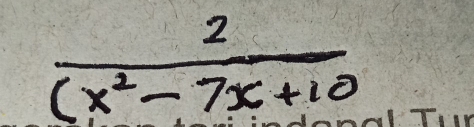  2/(x^2-7x+10 