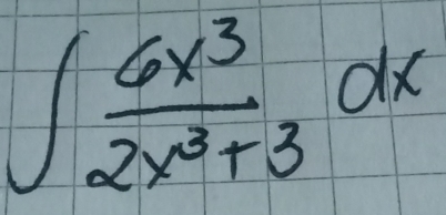 ∈t  6x^3/2x^3+3 dx