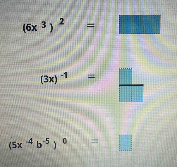 (6x^3)^2=□
(3x)^-1=□
(5x^(-4)b^(-5))^0=□