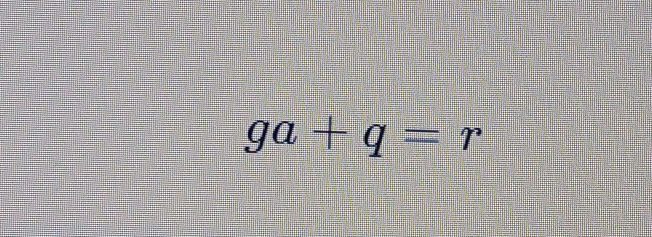 ga+q=r