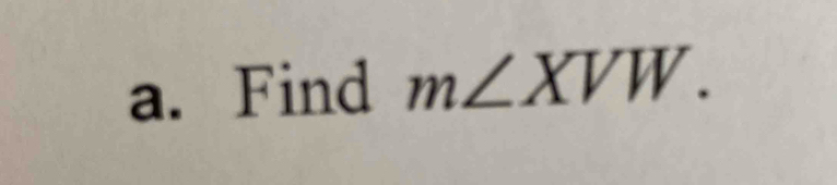 Find m∠ XVW.