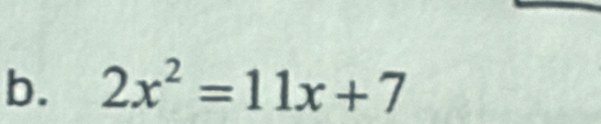 2x^2=11x+7