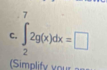 ∈t _22g(x)dx=□
Simplify your