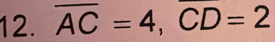 overline AC=4, overline CD=2