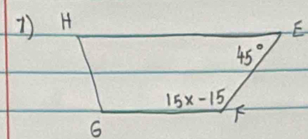 H
E
45°
15x-15
F
6