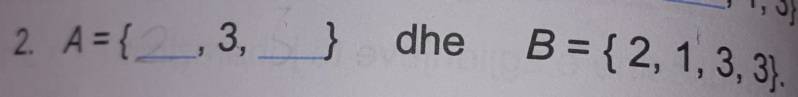 A= _, 3, _> dhe
B= 2,1,3,3.