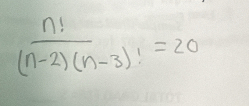  n!/(n-2)(n-3)! =20