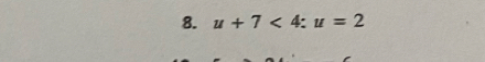 u+7<4:u=2