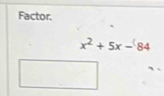 Factor.
x^2+5x-84