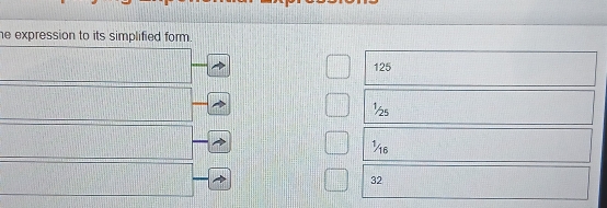 expression to its simplified form.
125
½s
½6
32