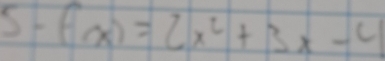 SF f(x)=2x^2+3x-4