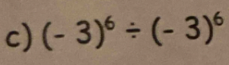 (-3)^6/ (-3)^6