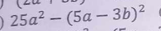 25a^2-(5a-3b)^2