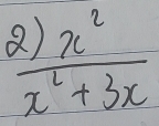  2)x^2/x^2+3x 