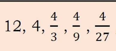 12, 4,  4/3 ,  4/9 ,  4/27 