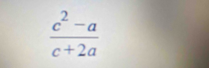  (c^2-a)/c+2a 